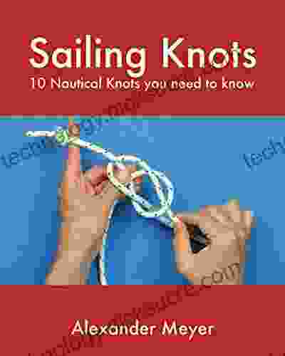 Sailing Knots: 10 Nautical Knots You Need To Know