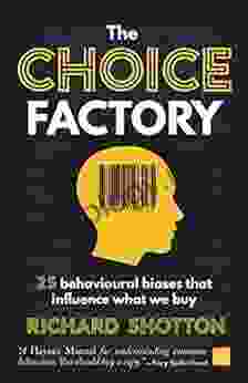 The Choice Factory: 25 behavioural biases that influence what we buy