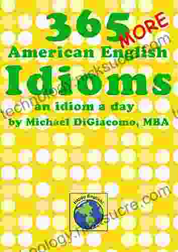 365 More American English Idioms: An Idiom A Day