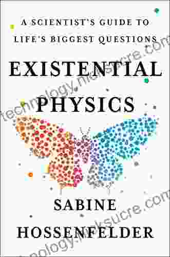 Existential Physics: A Scientist S Guide To Life S Biggest Questions