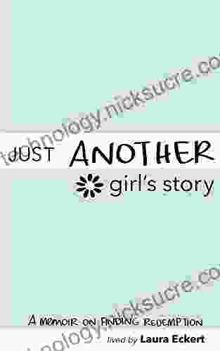 Just Another Girl S Story: An Inspirational Teen Autobiography About Abortion Addiction Recovery And Finding Redemption