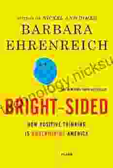 Bright Sided: How Positive Thinking Is Undermined America