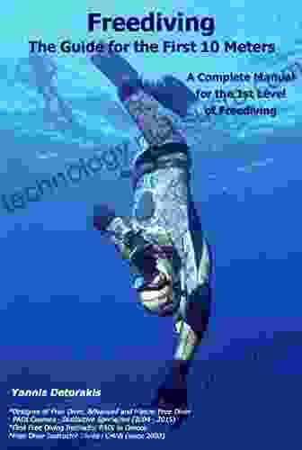 Freediving: The Guide For The First 10 Meters: A Complete Manual For The 1st Level Of Freediving