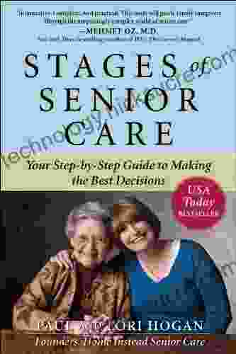 Stages Of Senior Care: Your Step By Step Guide To Making The Best Decisions