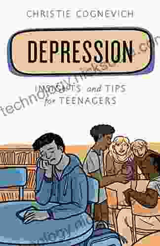 Depression: Insights and Tips for Teenagers (Empowering You)