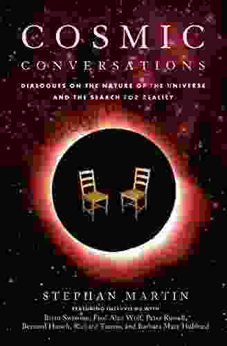 Cosmic Conversations: Dialogues On The Nature Of The Universe And The Search For Reality