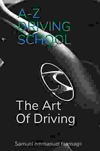 A Z DRIVING MANUAL (the Art Of Driving): Defensive Driving