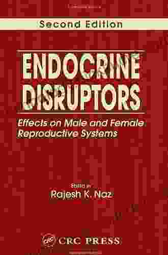 Endocrine Disruptors: Effects On Male And Female Reproductive Systems Second Edition