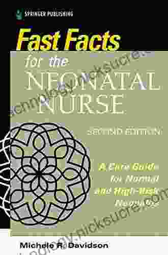 Fast Facts for the Neonatal Nurse Second Edition: Care Essentials for Normal and High Risk Neonates