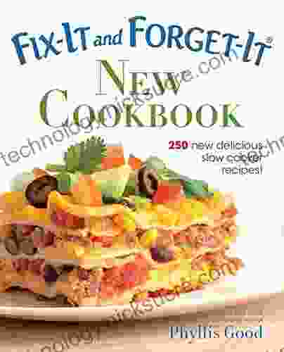 Fix It And Forget It New Cookbook: 250 New Delicious Slow Cooker Recipes (Fix It And Enjoy It )