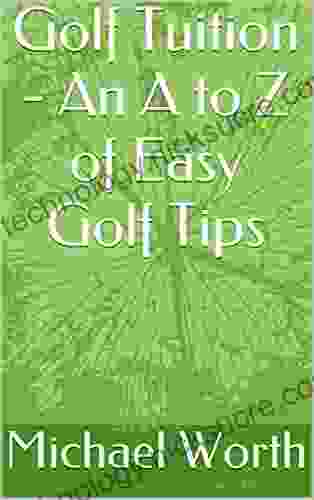 Golf Tuition An A To Z Of Easy Golf Tips