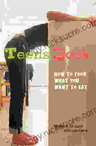 Teens Cook: How to Cook What You Want to Eat A Cookbook