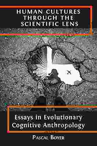 Human Cultures Through The Scientific Lens: Essays In Evolutionary Cognitive Anthropology