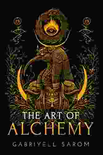 The Art Of Alchemy: Inner Alchemy The Revelation Of The Philosopher S Stone (The Sacred Mystery 4)