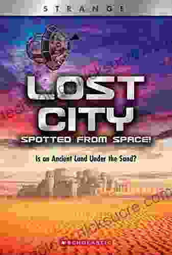 Lost City Spotted From Space (X Books: Strange): Is An Ancient Land Under The Sand?