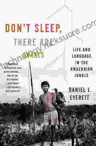 Don T Sleep There Are Snakes: Life And Language In The Amazonian Jungle (Vintage Departures)