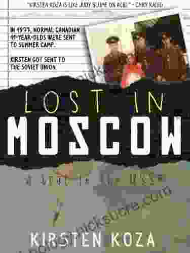 Lost In Moscow Kirsten Koza