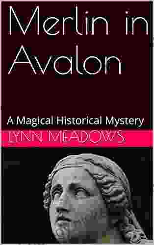 Merlin in Avalon: A Magical Historical Mystery (Merlin s Casebook 2)