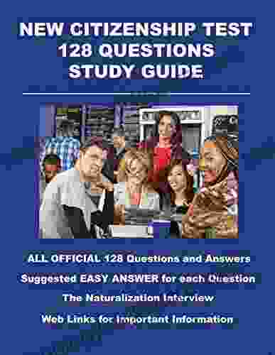 New Citizenship Test 128 Questions Study Guide: All Official USCIS questions and easy answers