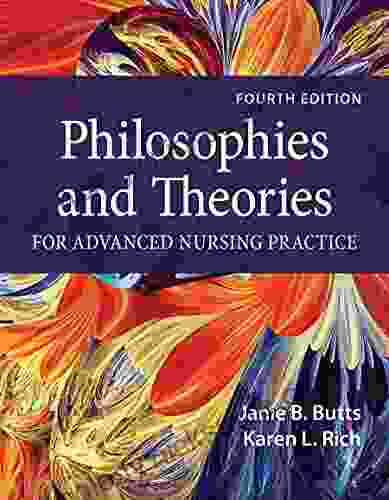 Philosophies And Theories For Advanced Nursing Practice