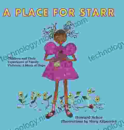 A Place For Starr: Children And Their Experience Of Family Violence: A Story Of Hope