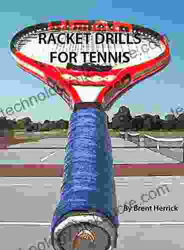 Racket Drills For Tennis Brent Herrick