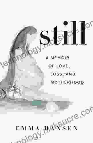 Still: A Memoir Of Love Loss And Motherhood