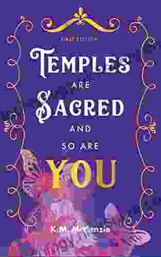 Temples Are Sacred And So Are You: A Guide For Young People On How To Treat Their Bodies Like A Temple