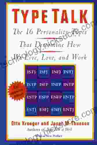 Type Talk: The 16 Personality Types That Determine How We Live Love And Work