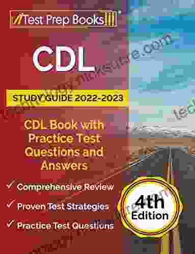 CDL Study Guide 2024: CDL with Practice Test Questions and Answers: 4th Edition