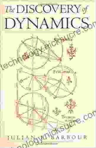 The Discovery Of Dynamics: A Study From A Machian Point Of View Of The Discovery And The Structure Of Dynamical Theories