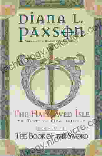 The Hallowed Isle One: The Of The Sword (Book Of The Sword/Diana L Paxson Bk 1)