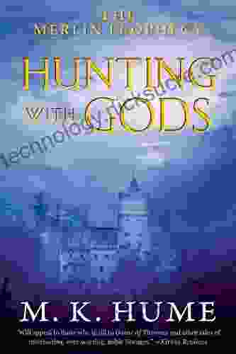 The Merlin Prophecy Three: Hunting With Gods