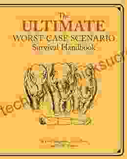 The Ultimate Worst Case Scenario Survival Handbook (Worst Case Scenario)