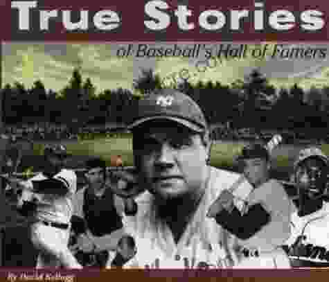 True Stories of Baseball s Hall of Famers (True Stories (Bluewood Books))