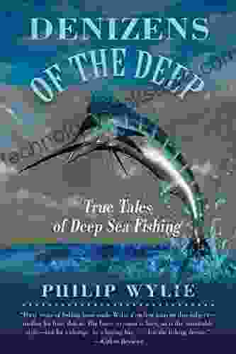 Denizens Of The Deep: True Tales Of Deep Sea Fishing