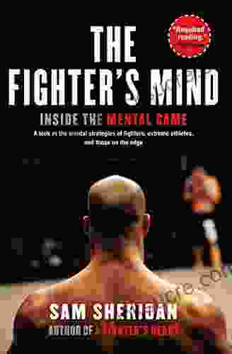 The Fighter s Mind: Inside the Mental Game