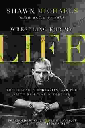 Wrestling For My Life: The Legend The Reality And The Faith Of A WWE Superstar